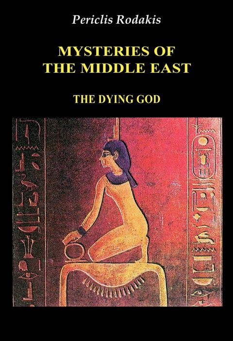 MYSTERIES OF THE MIDDLE EAST - The “Dying God”(Kobo/電子書)