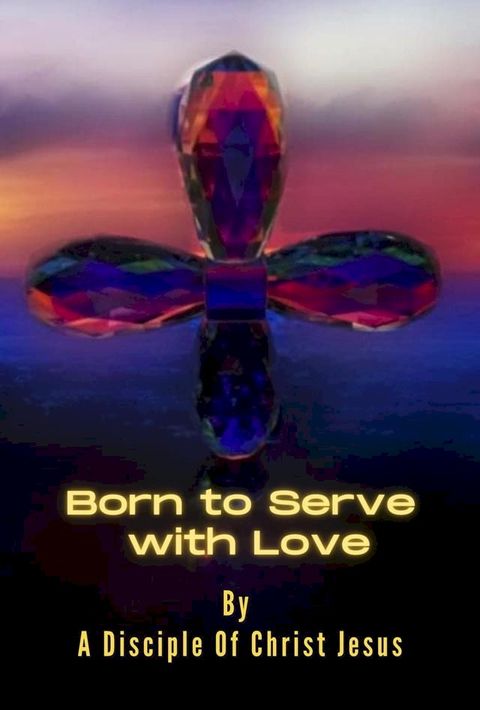 Born to Serve with Love(Kobo/電子書)