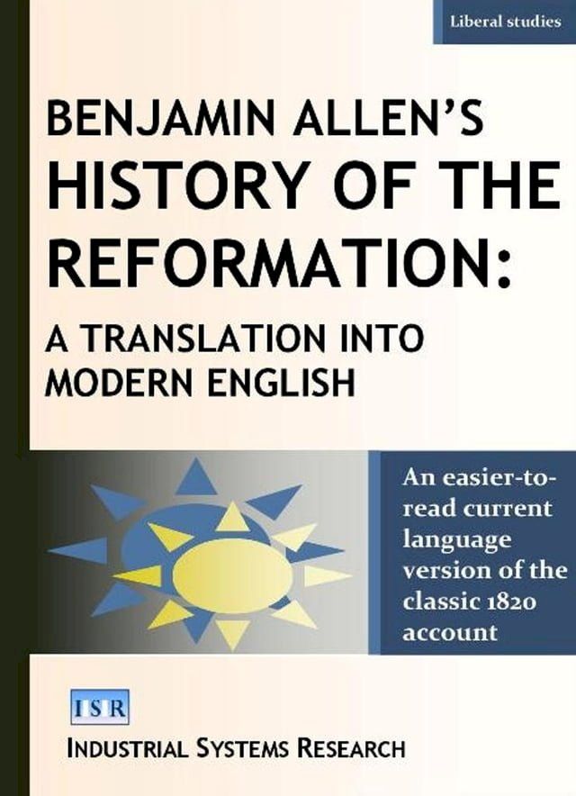  Benjamin Allen's History of the Reformation: A Translation into Modern English(Kobo/電子書)