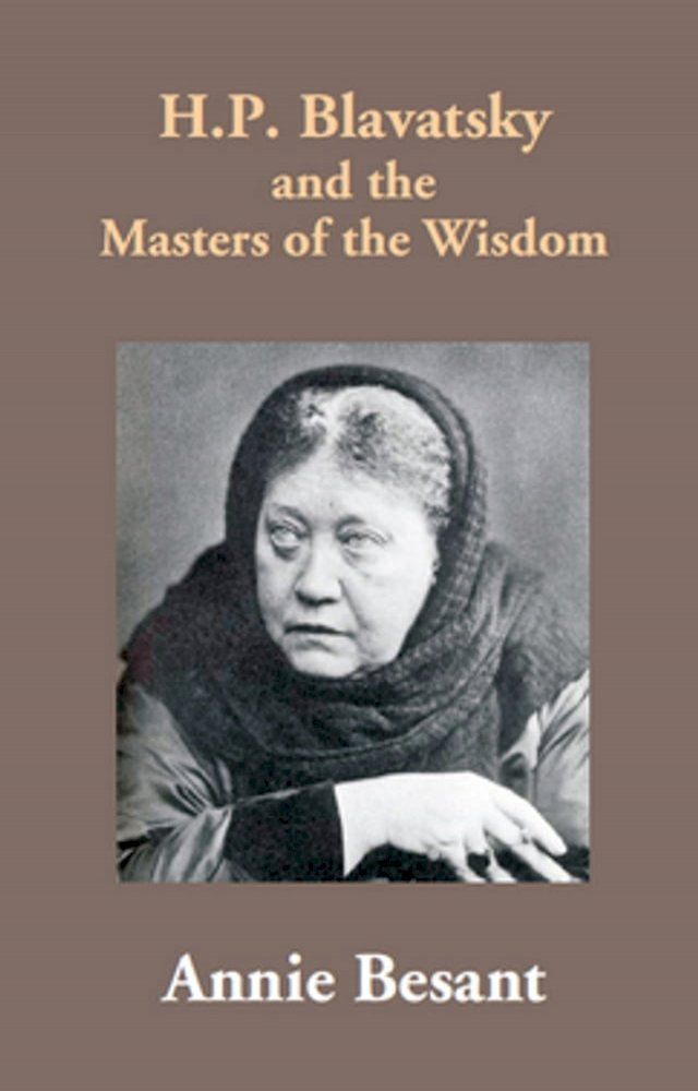  H.P. Blavatsky And The Masters Of The Wisdom(Kobo/電子書)