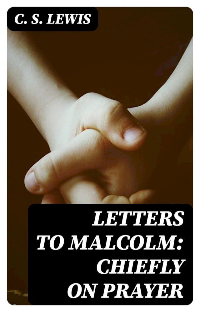  Letters to Malcolm: Chiefly on Prayer(Kobo/電子書)