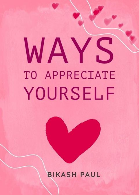 Ways to Appreciate Yourself(Kobo/電子書)