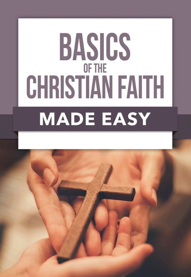  Basics of the Christian Faith Made Easy(Kobo/電子書)