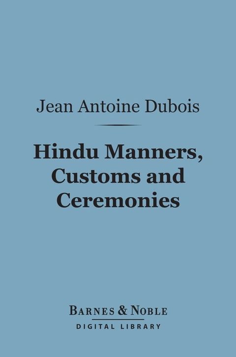 Hindu Manners, Customs and Ceremonies (Barnes & Noble Digital Library)(Kobo/電子書)