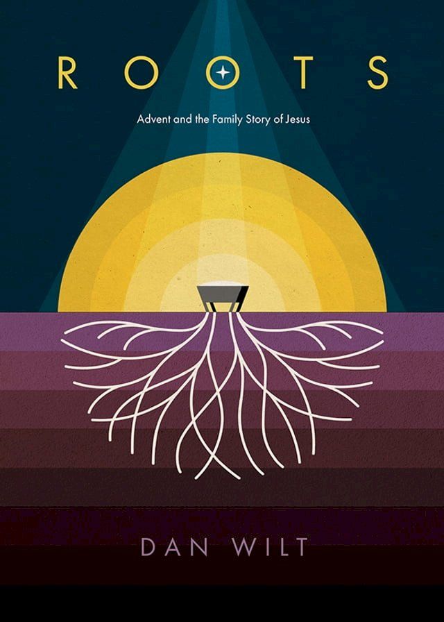  Roots: Advent and the Family Story of Jesus(Kobo/電子書)