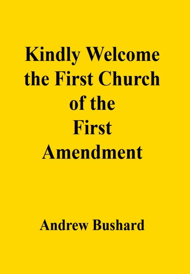  Kindly Welcome the First Church of the First Amendment(Kobo/電子書)