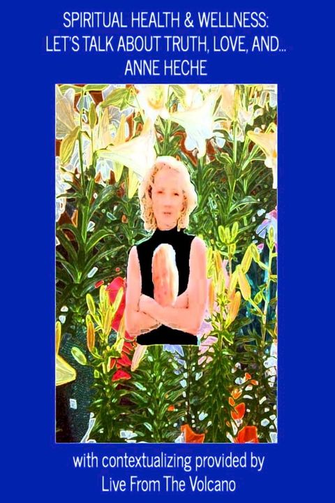 Spiritual Health & Wellness: Let's Talk About Truth, Love, and...Anne Heche(Kobo/電子書)