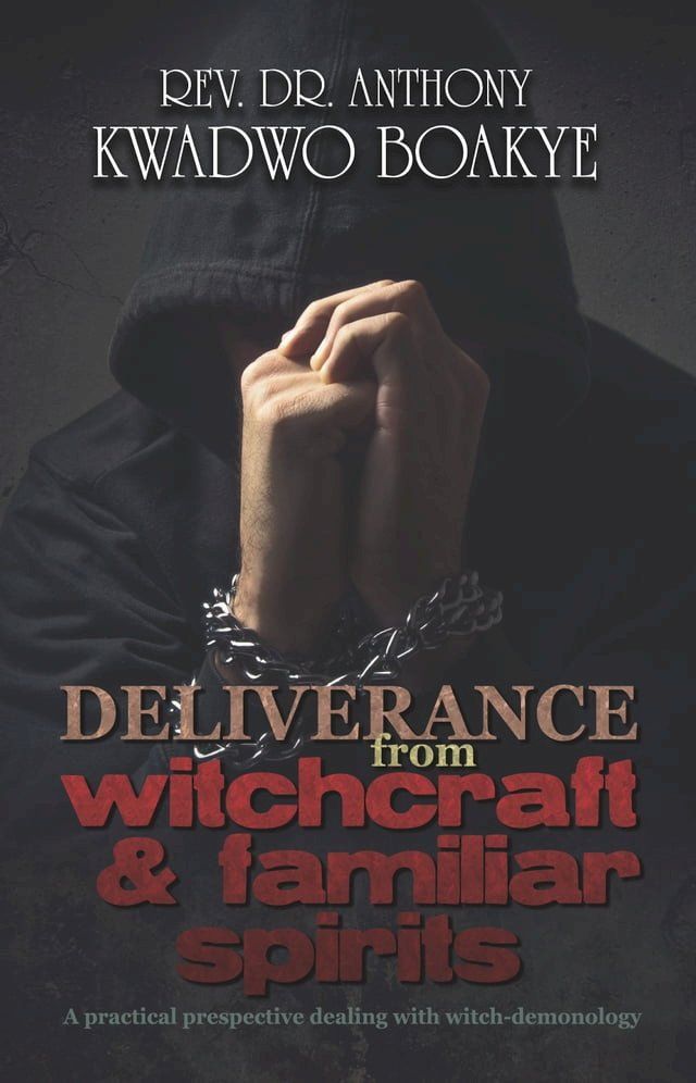  Deliverance from Witchcraft & Familiar Spirits(Kobo/電子書)