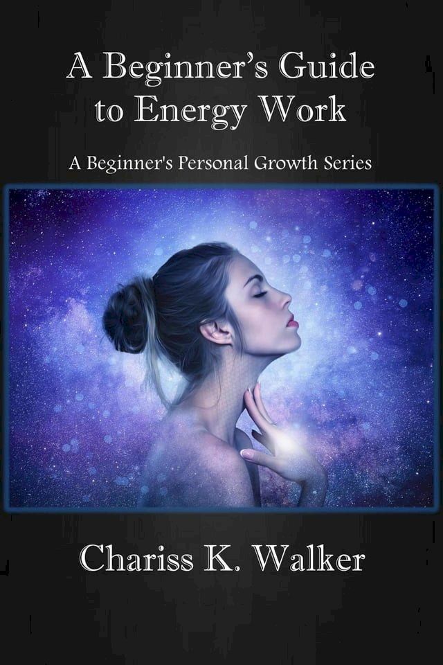  A Beginner's Guide to Energy Work(Kobo/電子書)