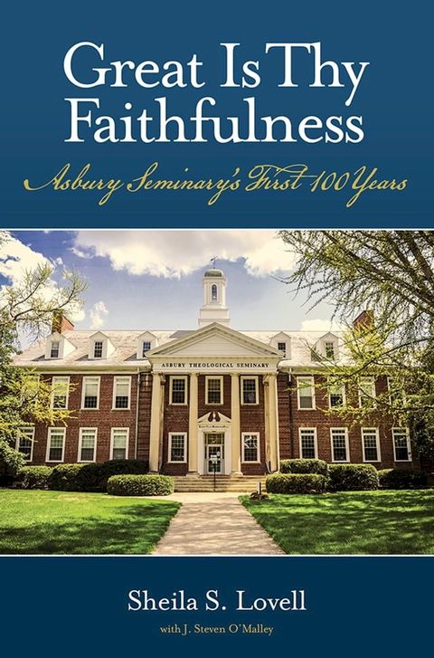 Great Is Thy Faithfulness: Asbury Seminary's First 100 Years(Kobo/電子書)