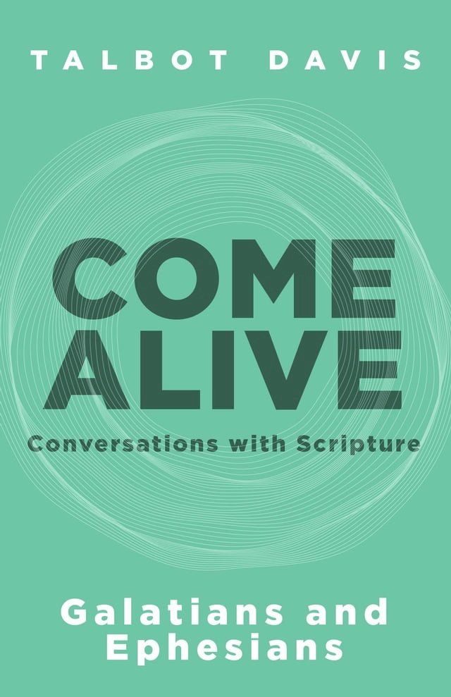  Come Alive: Galatians and Ephesians(Kobo/電子書)