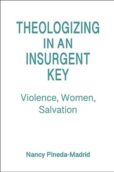 Theologizing in an Insurgent Key(Kobo/電子書)