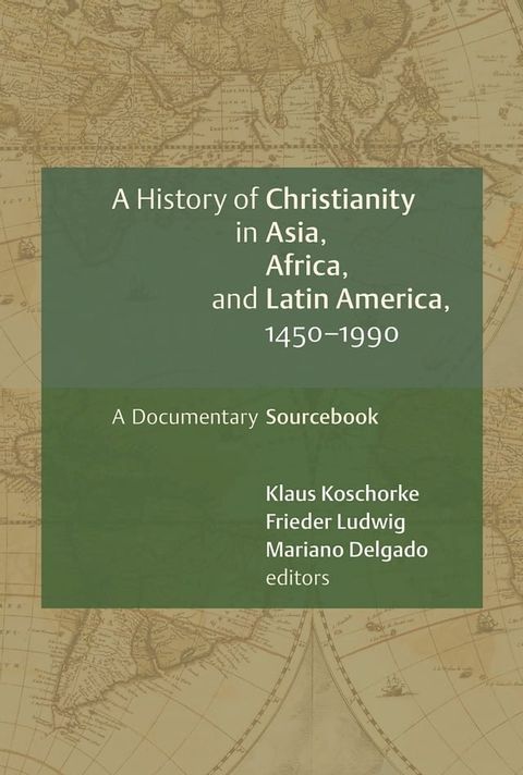 A History of Christianity in Asia, Africa, and Latin America, 1450-1990(Kobo/電子書)