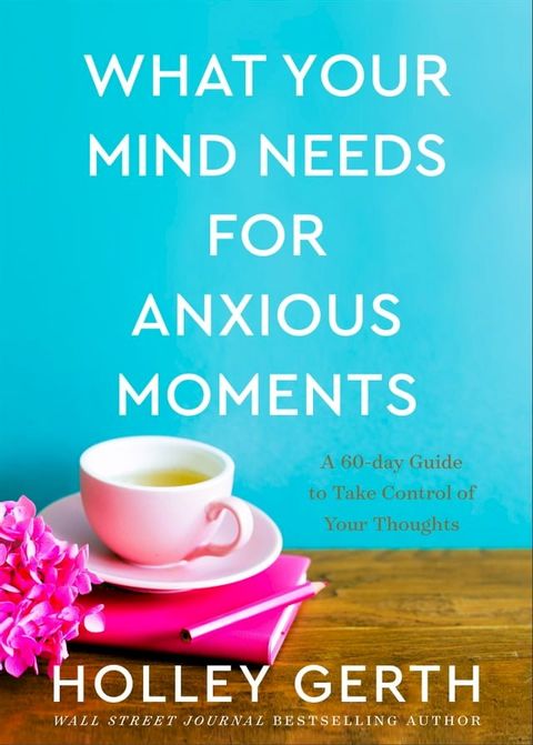 What Your Mind Needs for Anxious Moments(Kobo/電子書)