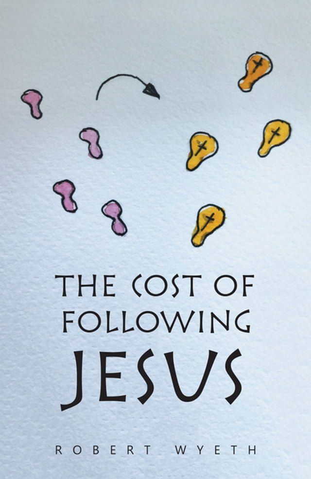  The Cost of Following Jesus(Kobo/電子書)