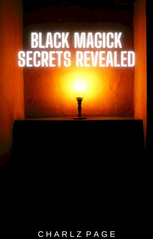  Black Magick Secrets Revealed(Kobo/電子書)