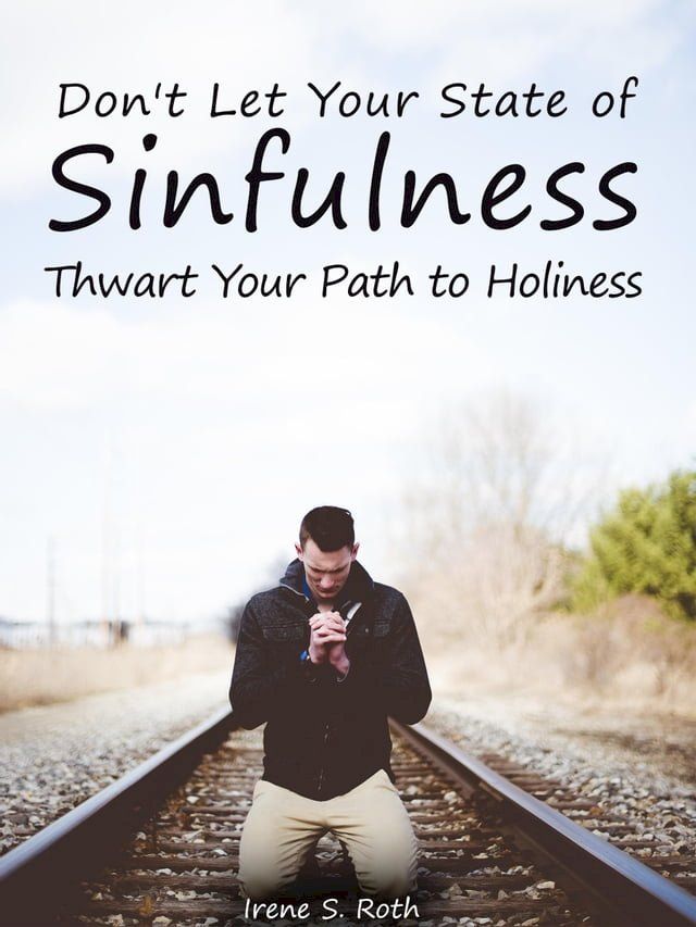  Don’t Let Your Sinfulness Thwart Your Path to Holiness(Kobo/電子書)