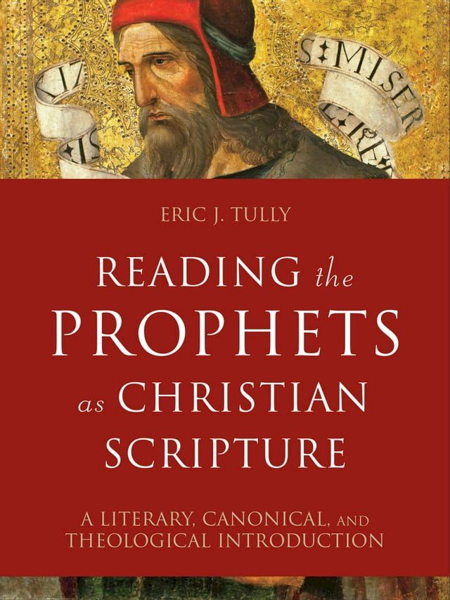  Reading the Prophets as Christian Scripture (Reading Christian Scripture)(Kobo/電子書)