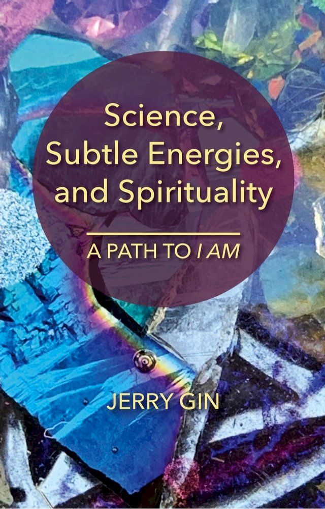  Science, Subtle Energies, and Spirituality(Kobo/電子書)