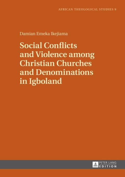 Social Conflicts and Violence among Christian Churches and Denominations in Igboland(Kobo/電子書)