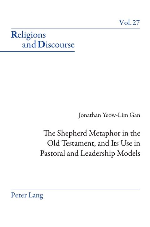 The Shepherd Metaphor in the Old Testament, and Its Use in Pastoral and Leadership Models(Kobo/電子書)