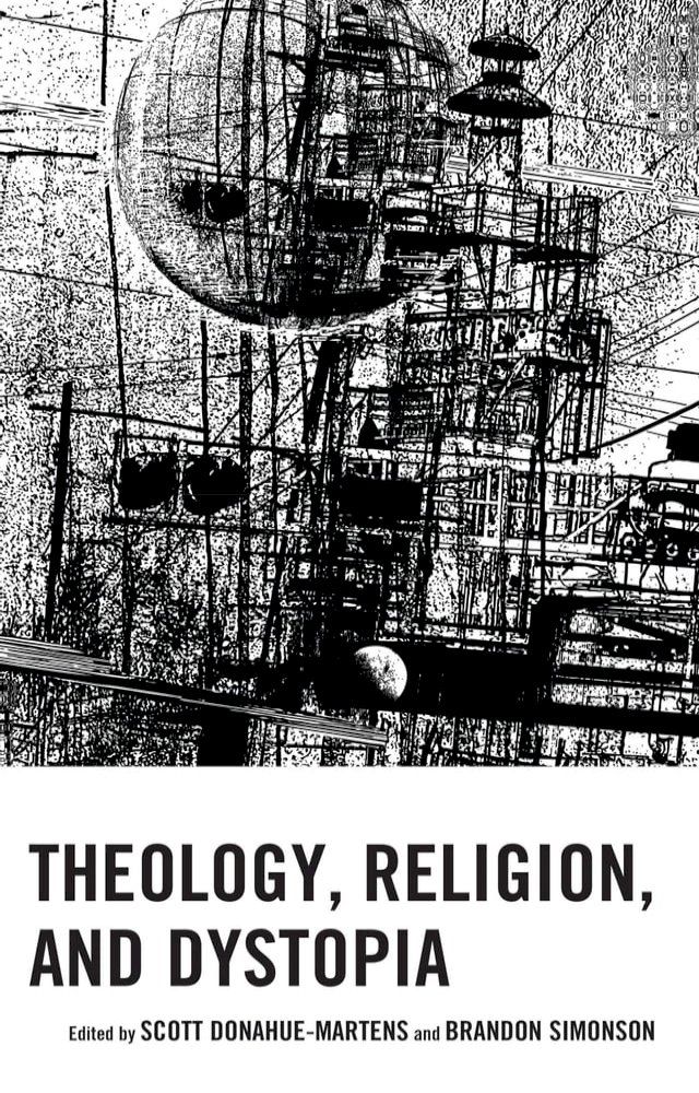  Theology, Religion, and Dystopia(Kobo/電子書)