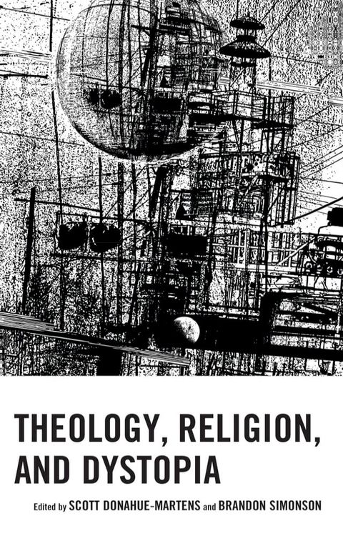 Theology, Religion, and Dystopia(Kobo/電子書)