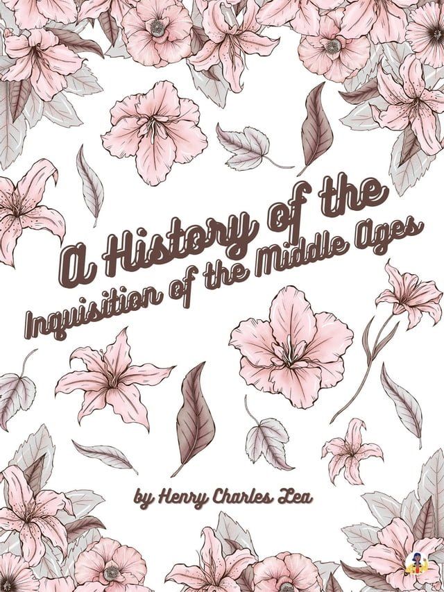  A History of the Inquisition of the Middle Ages: Vol II(Kobo/電子書)