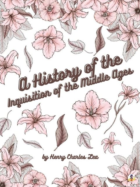 A History of the Inquisition of the Middle Ages: Vol II(Kobo/電子書)