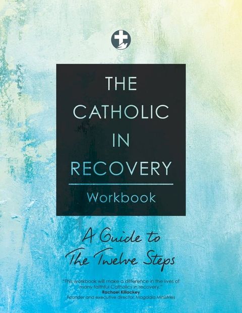 The Catholic in Recovery Workbook(Kobo/電子書)