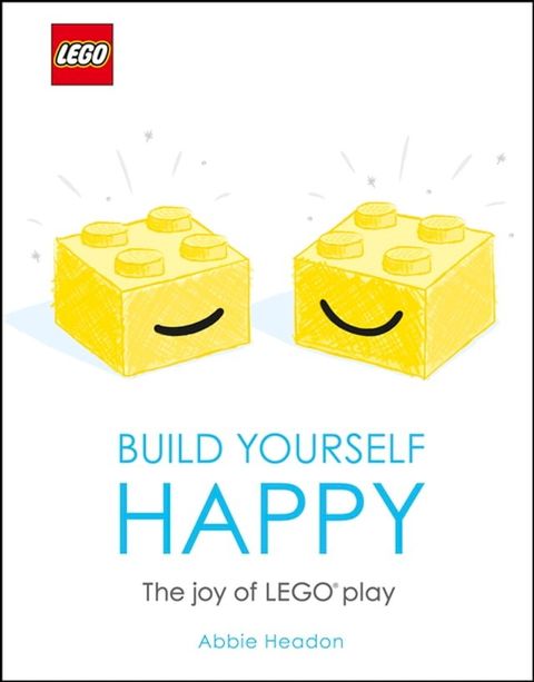 LEGO Build Yourself Happy(Kobo/電子書)