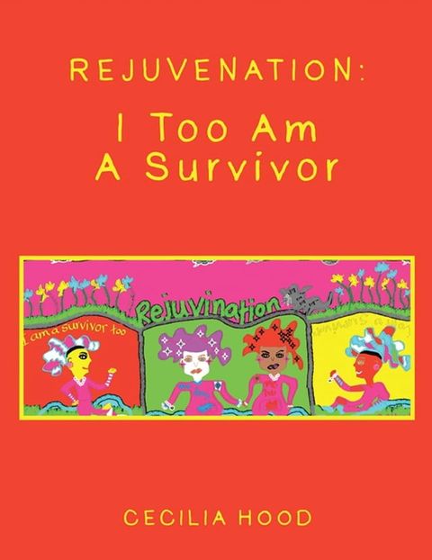 Rejuvenation: I Too Am a Survivor(Kobo/電子書)