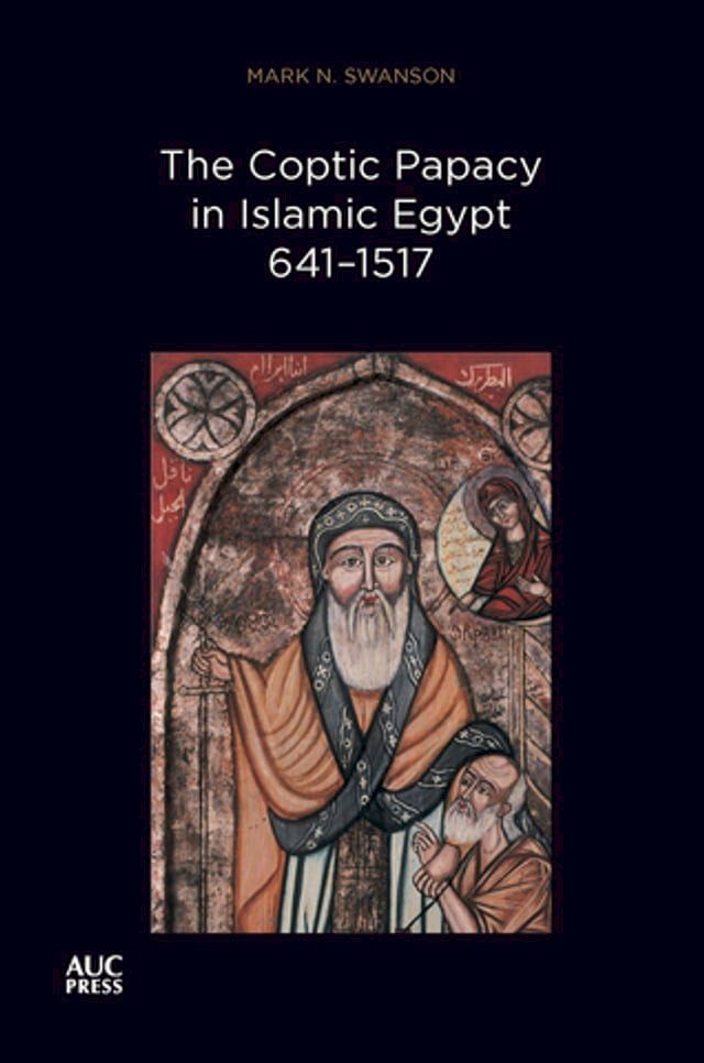  The Coptic Papacy in Islamic Egypt, 641–1517(Kobo/電子書)