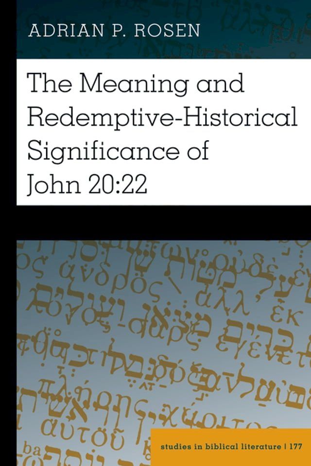  The Meaning and Redemptive-Historical Significance of John 20:22(Kobo/電子書)