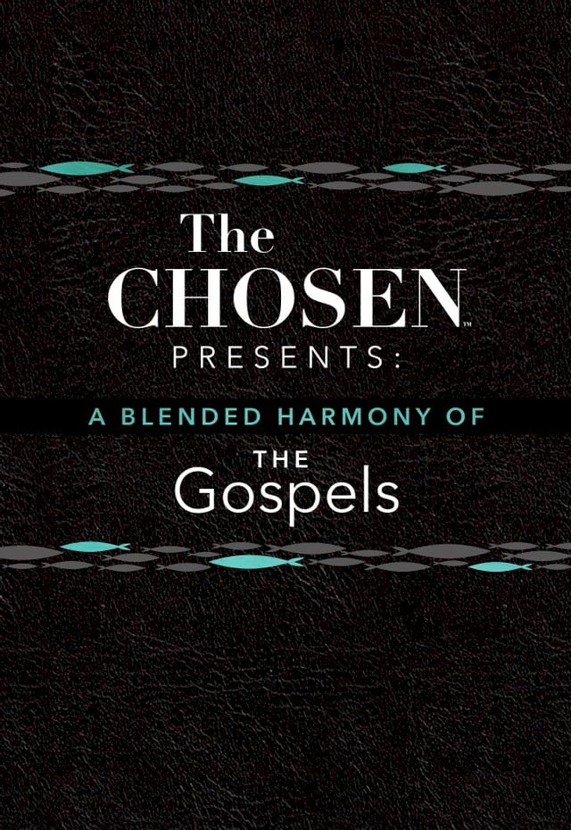  The Chosen Presents: A Blended Harmony of the Gospels(Kobo/電子書)