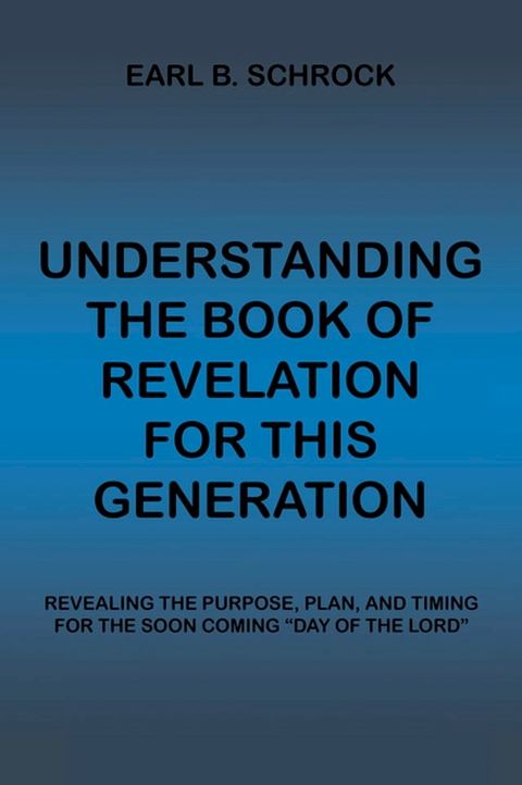 Understanding the Book of Revelation for This Generation(Kobo/電子書)