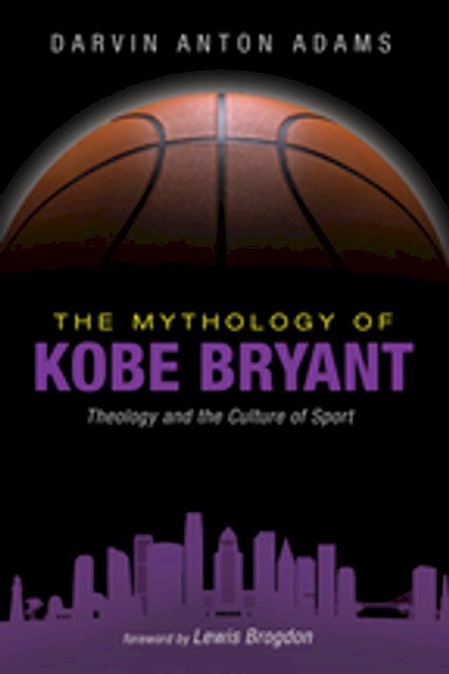  The Mythology of Kobe Bryant(Kobo/電子書)