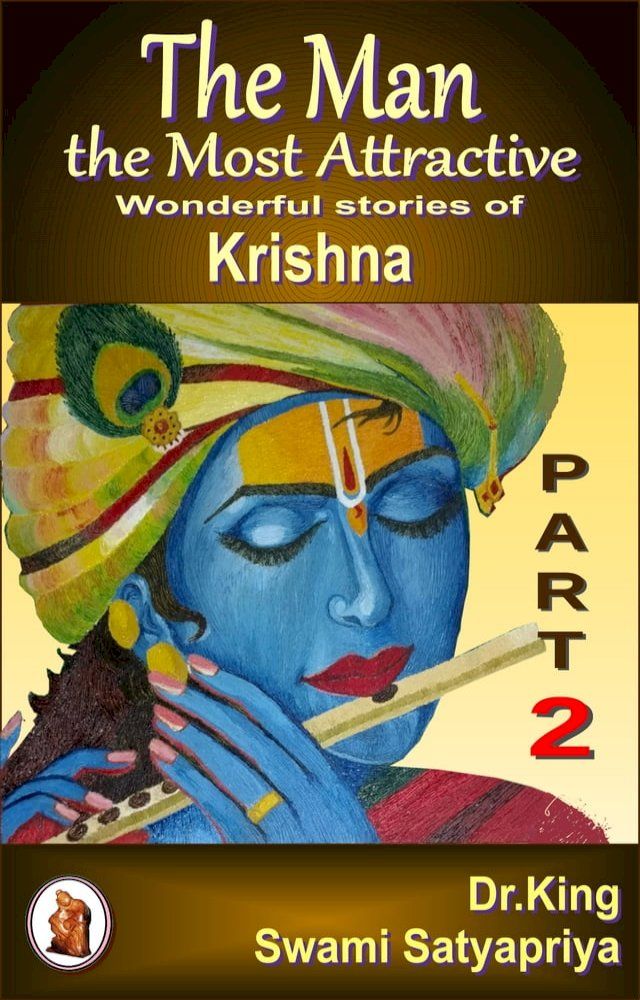  The Man the Most Attractive : Wonderful Stories of Krishna - Part 2(Kobo/電子書)