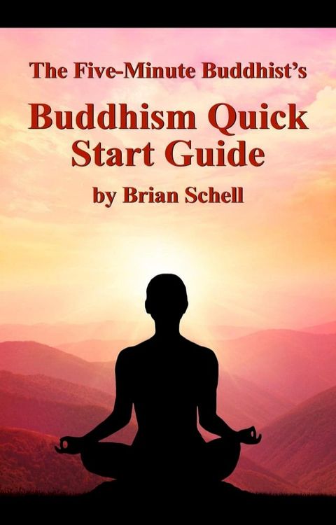 The Five-Minute Buddhist’s Buddhism Quick Start Guide(Kobo/電子書)