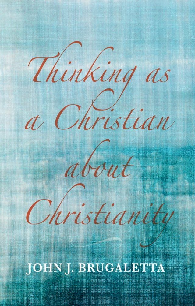  Thinking as a Christian about Christianity(Kobo/電子書)