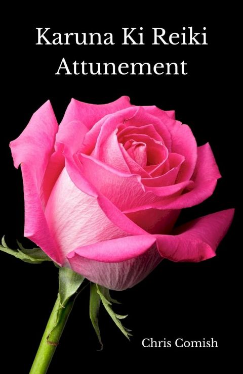 Karuna Ki Reiki Attunement(Kobo/電子書)