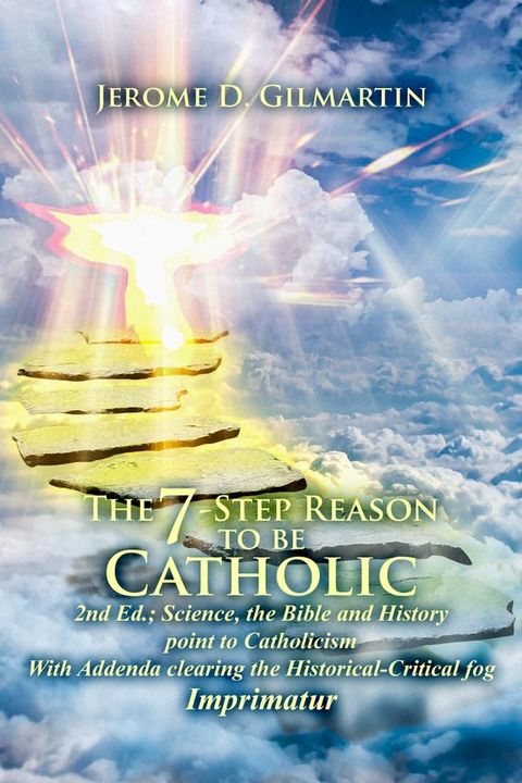 The 7-Step Reason to be Catholic 2nd Ed.(Kobo/電子書)