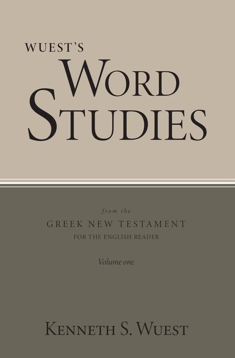 Word Studies in the Greek New Testament, volume 1(Kobo/電子書)