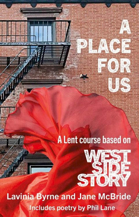 A Place For Us: A Lent course based on West Side Story(Kobo/電子書)