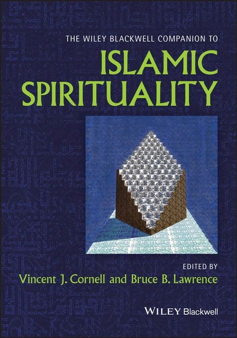 The Wiley Blackwell Companion to Islamic Spirituality(Kobo/電子書)