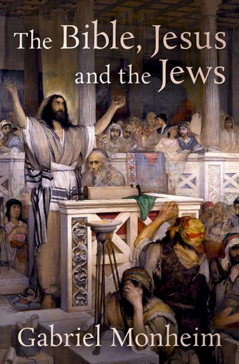 The Bible, Jesus, and the Jews(Kobo/電子書)