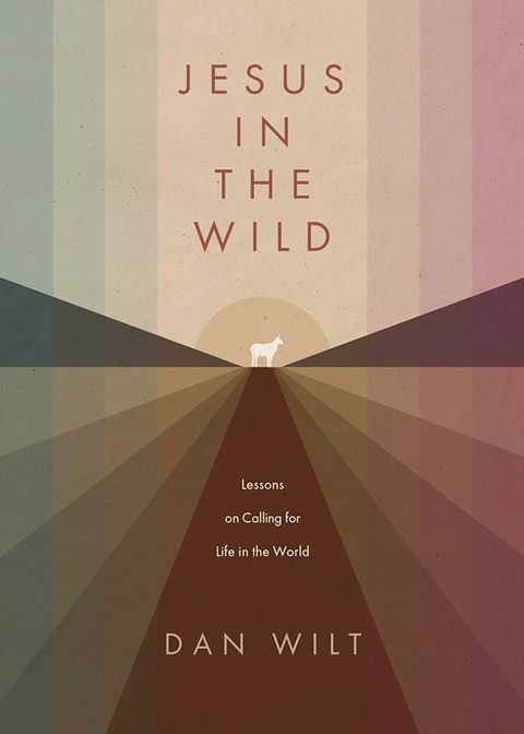 Jesus in the Wild: Lessons on Calling for Life in the World(Kobo/電子書)