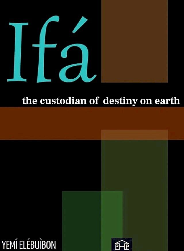  Ifá The Custodian of Destiny on Earth(Kobo/電子書)