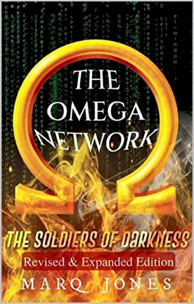  The Omega Network: The Soldiers of Darkness Revised & Expanded Edition(Kobo/電子書)