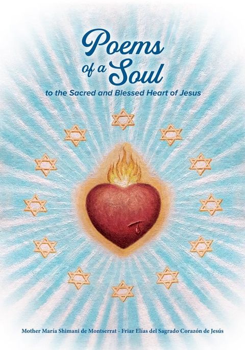 Poems of a Soul to the Sacred and Blessed Heart of Jesus(Kobo/電子書)